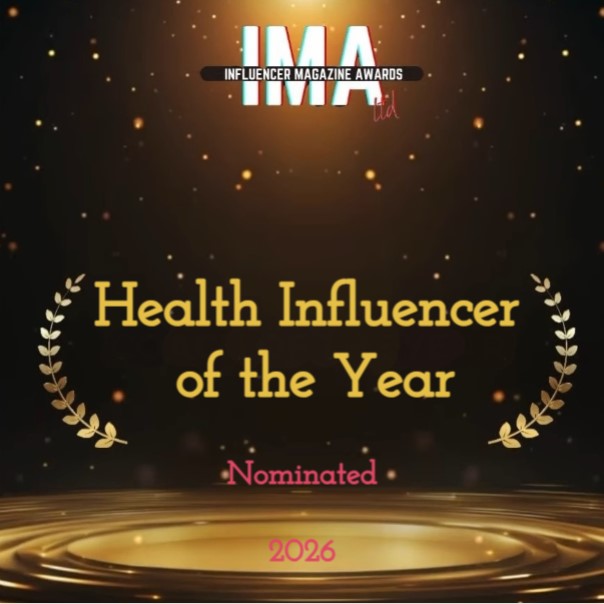 Health Influencer of the Year (nominated) - Influencer Magazine Awards