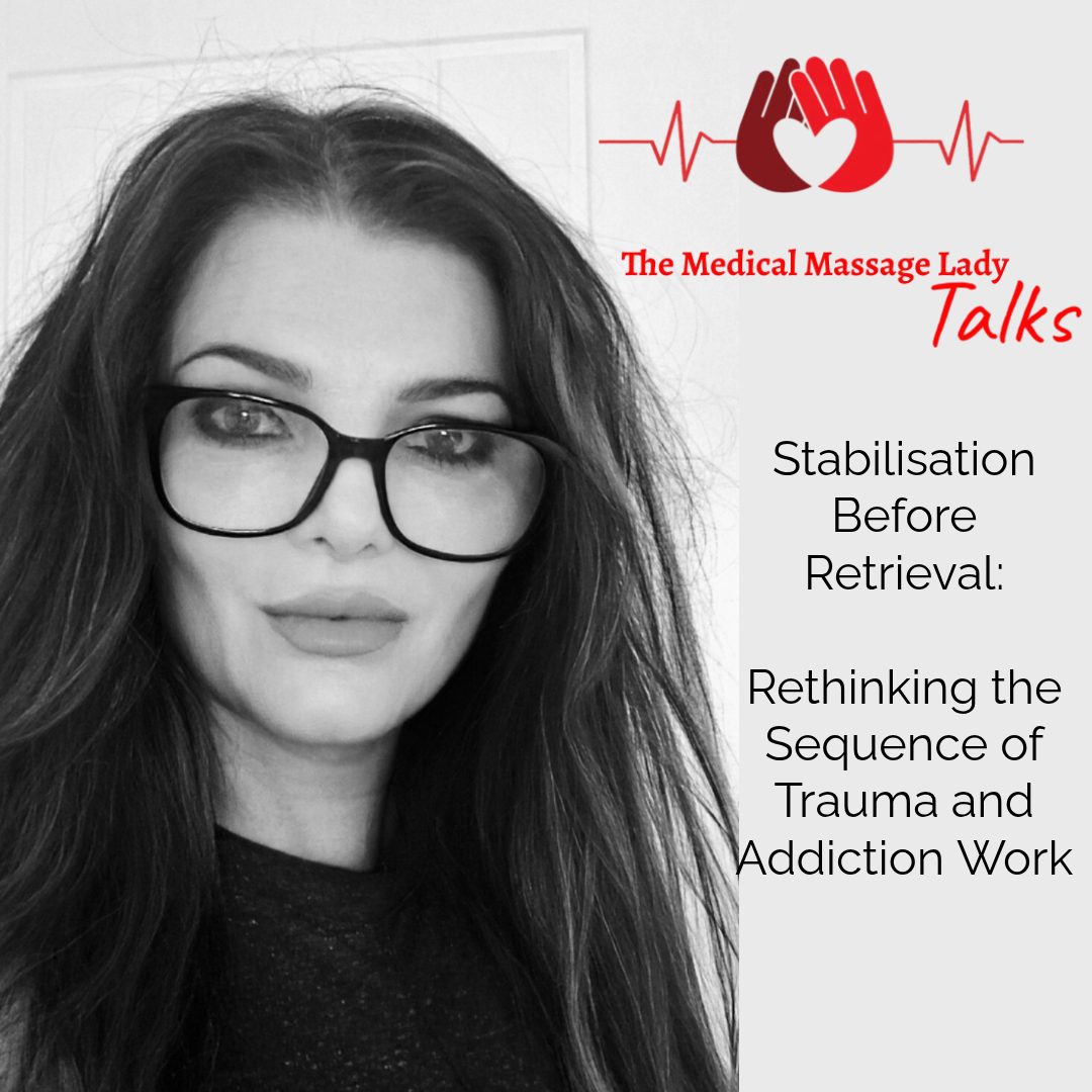 Stabilisation Before Retrieval - Rethinking the Sequence of Trauma and Addiction Work