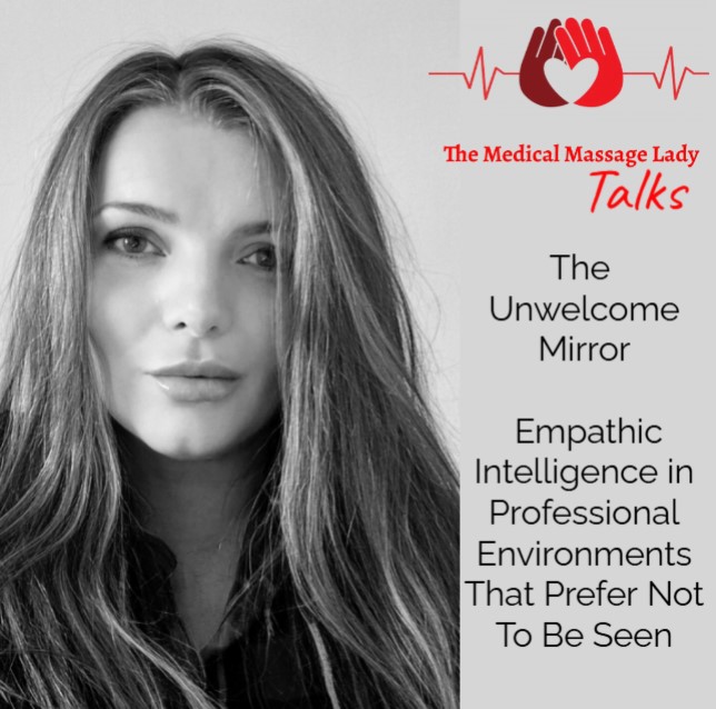 The Unwelcome Mirror - Empathic Intelligence in Professional Environments That Prefer Not To Be Seen
